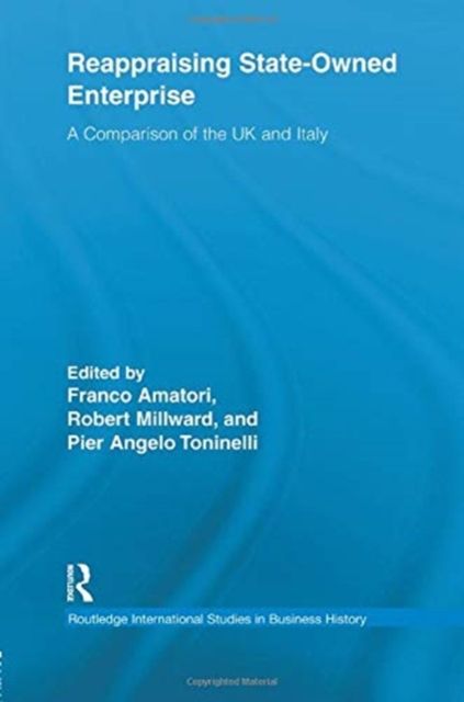 Reappraising State-Owned Enterprise : A Comparison of the UK and Italy