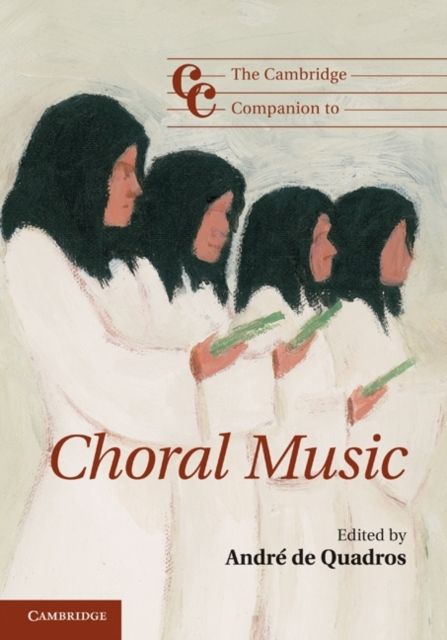 The Cambridge Companion to Choral Music