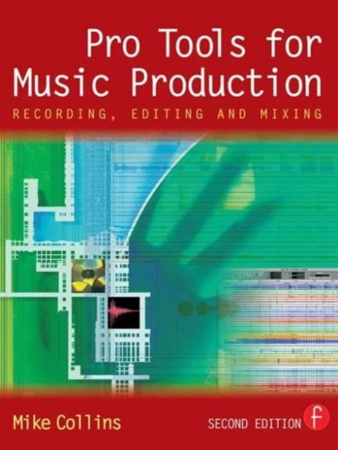 Pro Tools for Music Production : Recording, Editing and Mixing