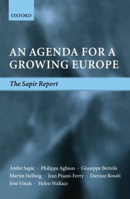 An Agenda for a Growing Europe : The Sapir Report