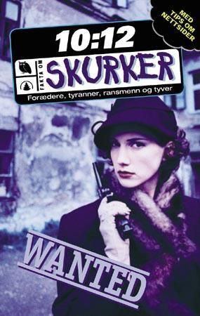 Skurker : forrædere, tyranner, ransmenn og tyver