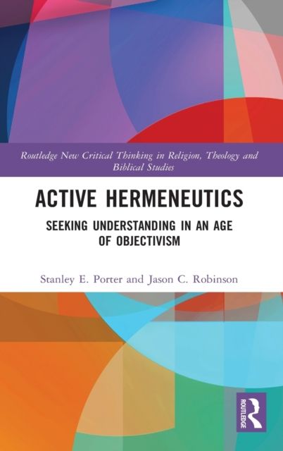 Active Hermeneutics : Seeking Understanding in an Age of Objectivism