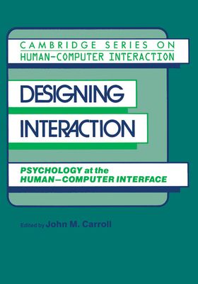 Designing Interaction : Psychology at the Human-Computer Interface