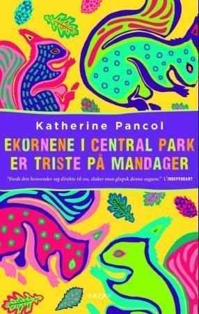 Ekornene i Central Park er triste på mandager : roman