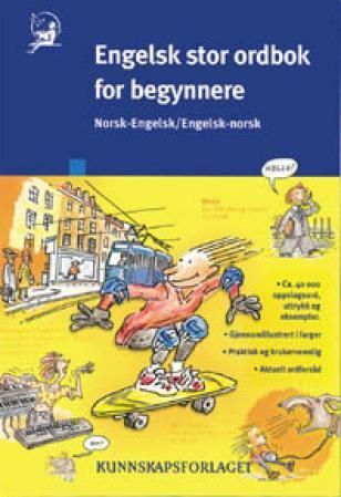 Engelsk stor ordbok for begynnere : engelsk-norsk/norsk-engelsk