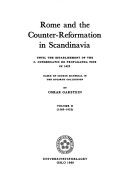 Rome and the Counter-Reformation in Scandinavia : until the Establishment of the S. Congregatio de Propaganda Fide in 1622. Vol. 2