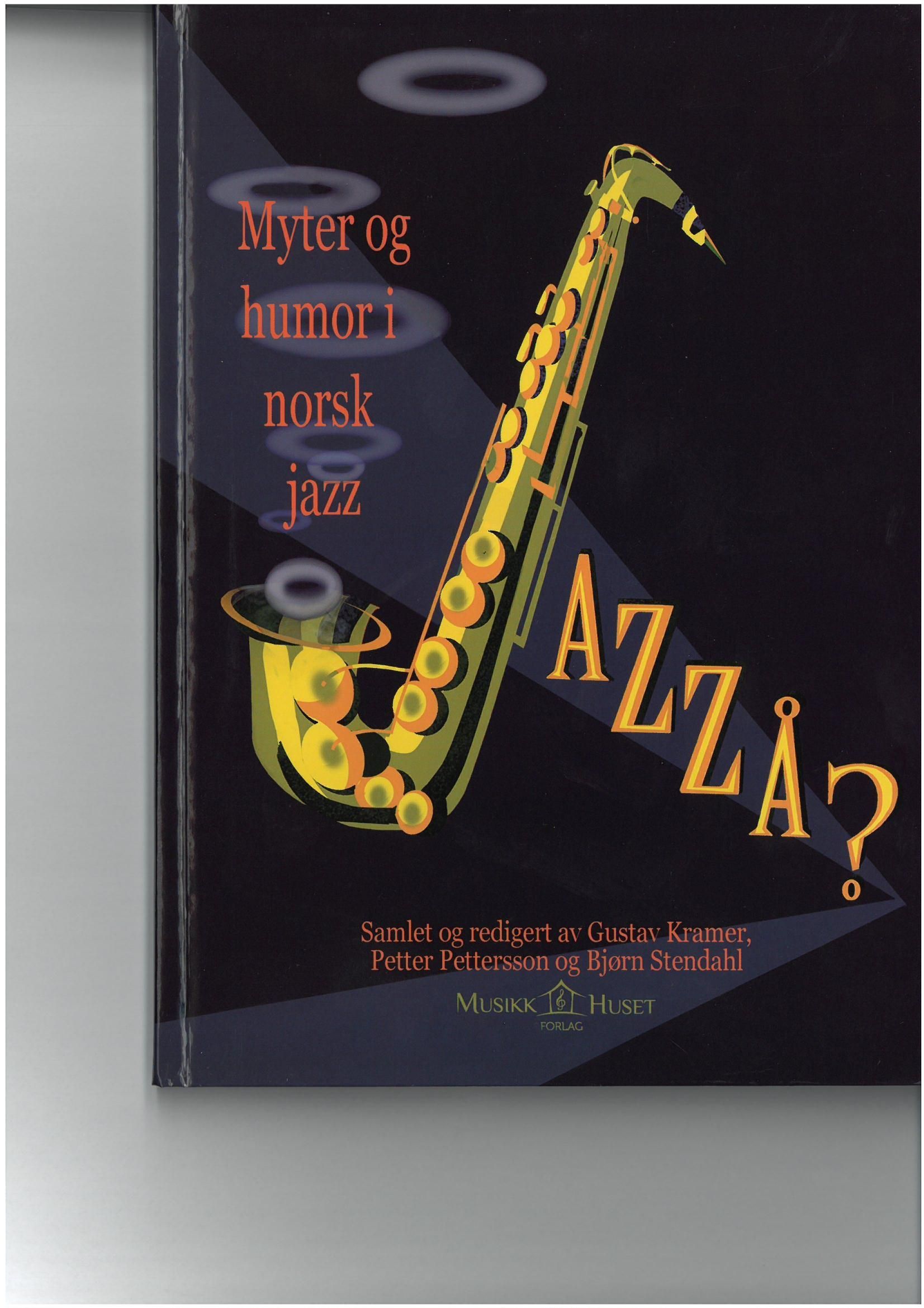 Jazzå ...? : myter og humor i norsk jazz