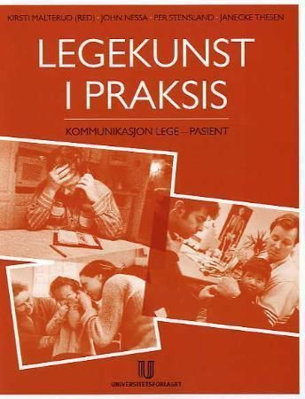 Legekunst i praksis : kommunikasjon lege-pasient