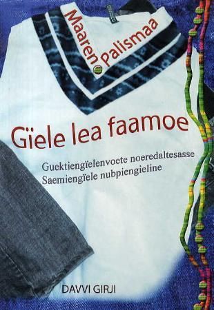 Gïele lea faamoe : guektiengïelenvoete noeredaltesasse Saemiengïele nubpiengieline