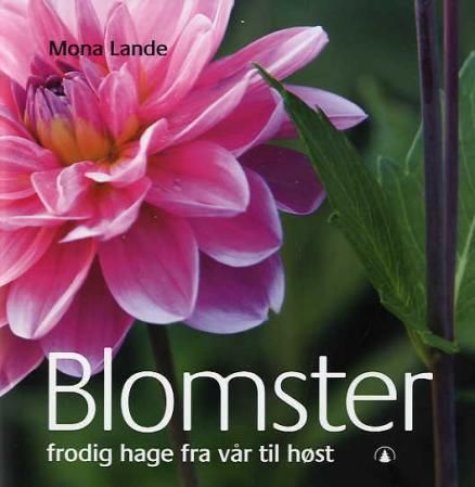 Blomster : frodig hage fra vår til høst