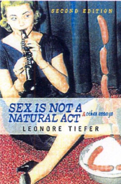 Forsidebilde av Sex Is Not A Natural Act & Other Essays