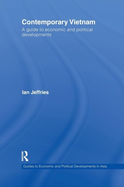 Contemporary Vietnam : A Guide to Economic and Political Developments