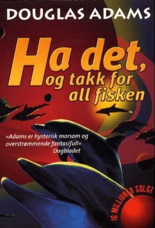 Ha det, og takk for all fisken : roman