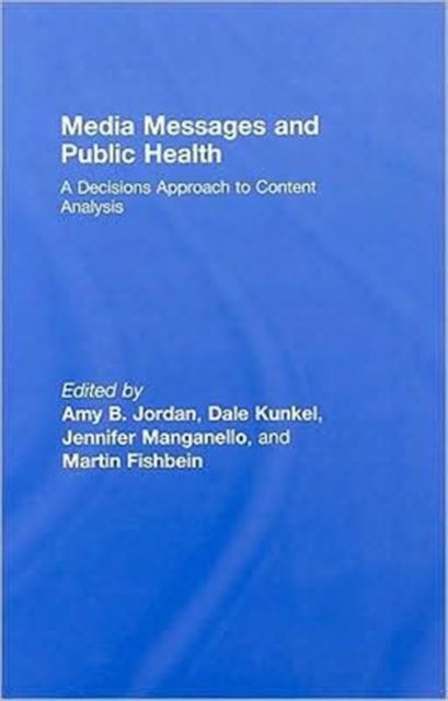 Media Messages and Public Health : A Decisions Approach to Content Analysis