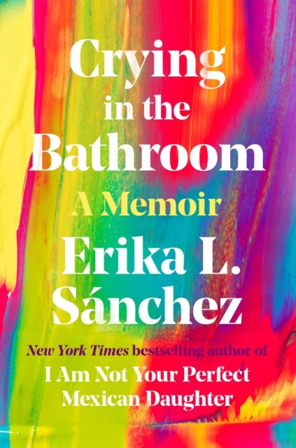 Crying in the Bathroom : A Memoir