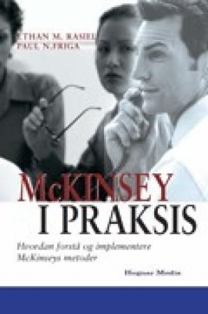 Forsidebilde av McKinsey i praksis : hvordan forstå og implementere McKinseys metoder