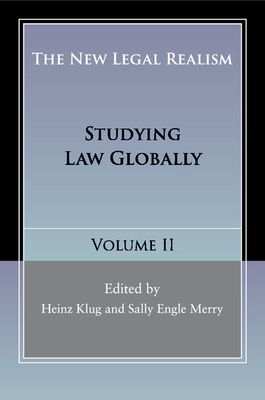 The New Legal Realism: Volume 2 : Studying Law Globally