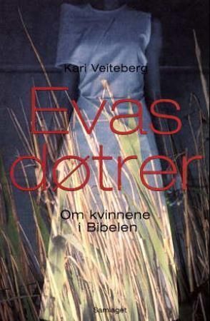 Evas døtrer : om kvinnene i Bibelen