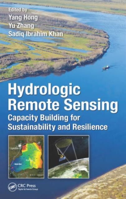 Hydrologic Remote Sensing : Capacity Building for Sustainability and Resilience