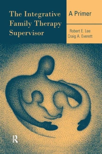 The Integrative Family Therapy Supervisor: A Primer