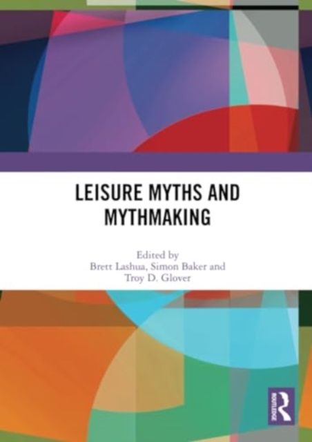 Leisure Myths and Mythmaking