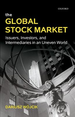 The Global Stock Market : Issuers, Investors, and Intermediaries in an Uneven World