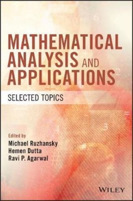 Mathematical Analysis and Applications : Selected Topics