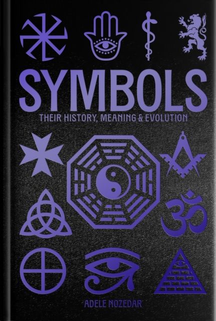 Symbols: Their History, Meaning & Evolution : Deluxe Slipcase Edition