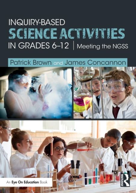 Inquiry-Based Science Activities in Grades 6-12 : Meeting the NGSS