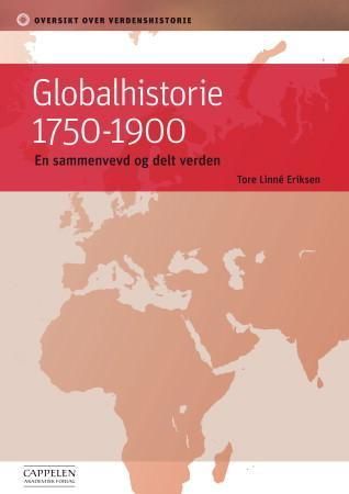 Globalhistorie 1750-1900 : en sammenvevd og delt verden