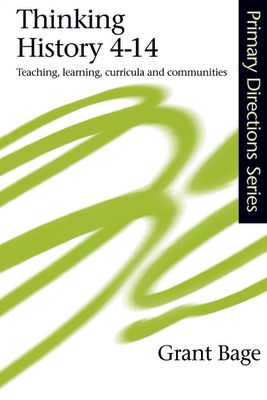 Thinking History 4-14 : Teaching, Learning, Curricula and Communities