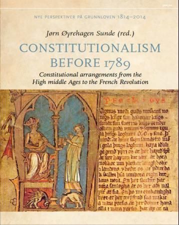 Constitutionalism before 1789 : constitutional arrangements from the High Middle Ages to the French Revolution