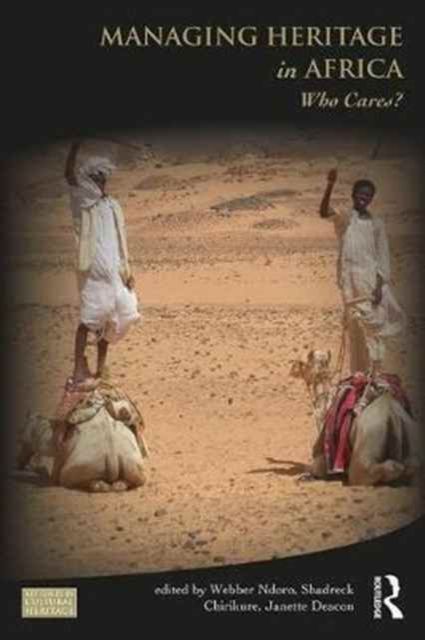 Managing Heritage in Africa : Who Cares?