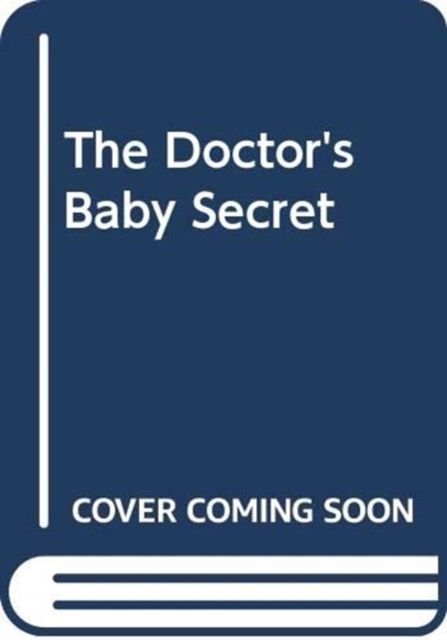 The Doctor's Baby Secret
