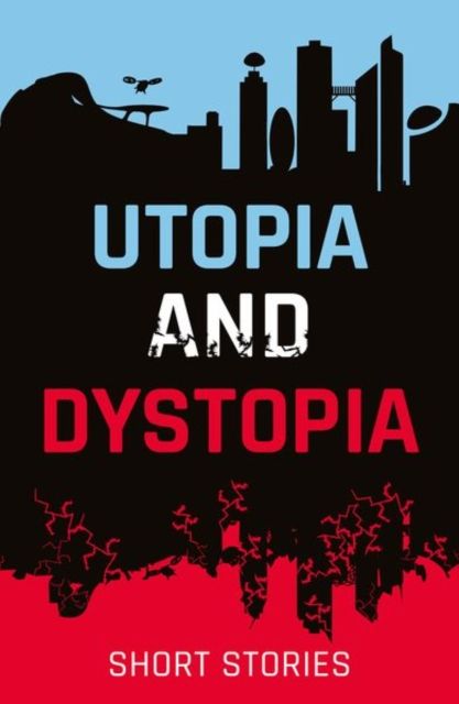 Utopia and dystopia : short stories