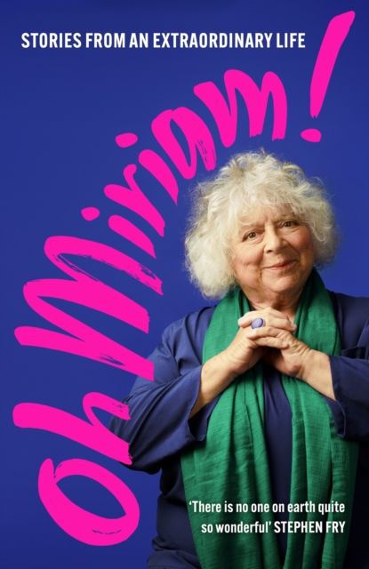 Oh Miriam! : Stories from an Extraordinary Life