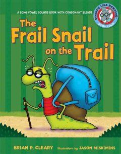 The frail snail on the trail : a long vowel sounds book with consonant blends