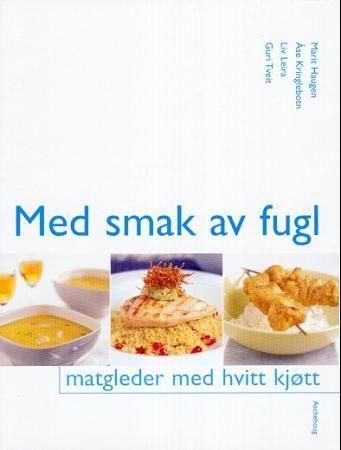 Med smak av fugl : matgleder med hvitt kjøtt