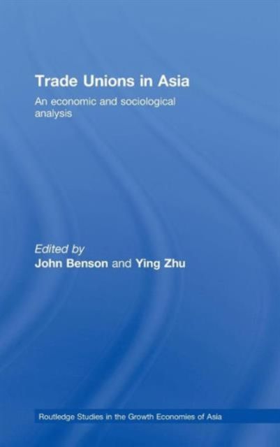 Trade Unions in Asia : An Economic and Sociological Analysis