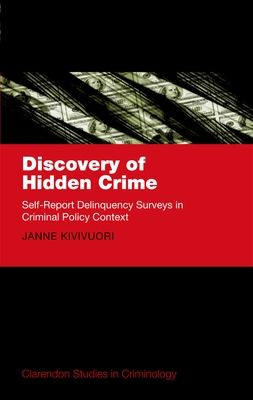 Discovery of Hidden Crime : Self-Report Delinquency Surveys in Criminal Policy Context
