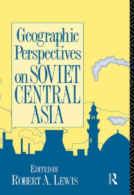 Geographic Perspectives on Soviet Central Asia