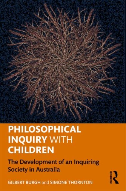Philosophical Inquiry with Children : The Development of an Inquiring Society in Australia