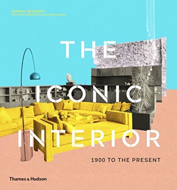 The iconic interior : 1900 to the present : with 600 illustrations