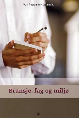 Bransje, fag og miljø : vg1 restaurant- og matfag