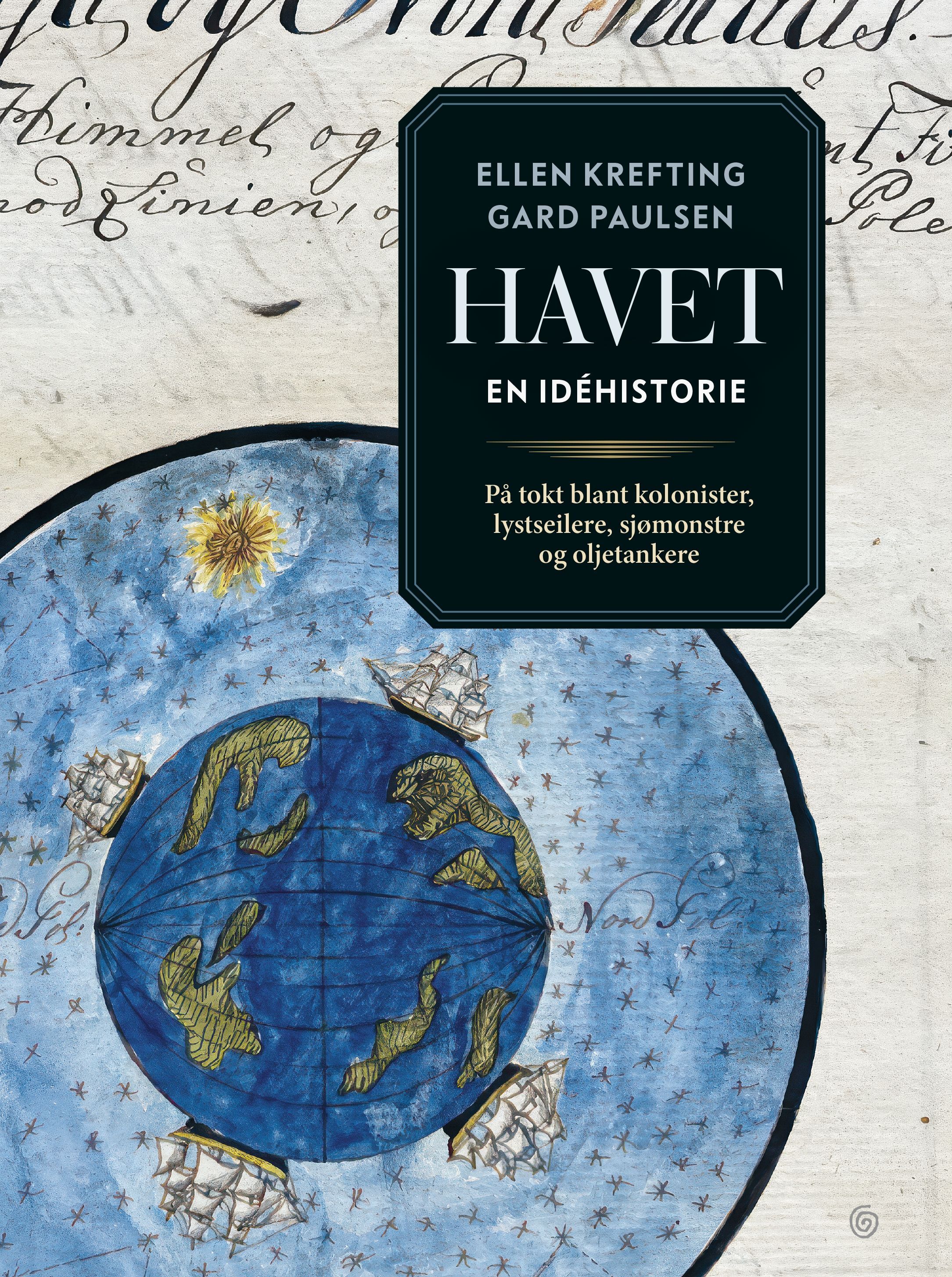 Havet : en idéhistorie : på tokt blant kolonister, lystseilere, sjømonstre og oljetankere