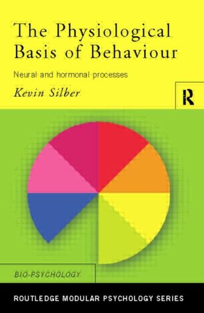 The Physiological Basis of Behaviour : Neural and Hormonal Processes