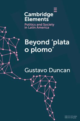 Beyond 'plata o plomo' : Drugs and State Reconfiguration in Colombia