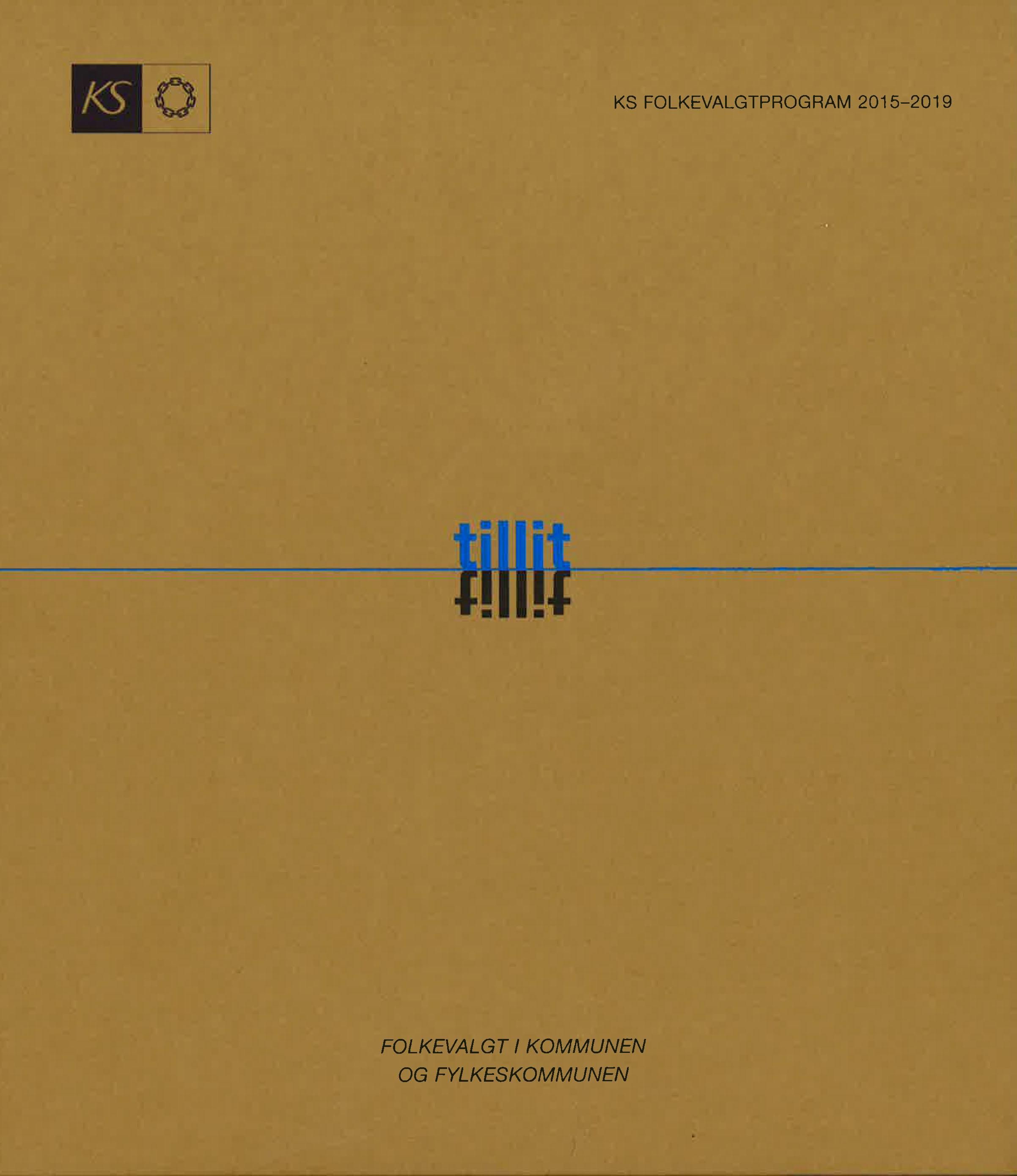 Tillit : KS folkevalgtprogram 2015-2019