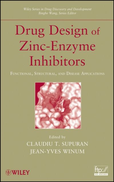 Drug Design of Zinc-Enzyme Inhibitors : Functional, Structural, and Disease Applications