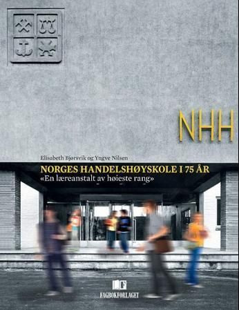 Norges Handelshøyskole i 75 år - «en læreanstalt av høieste rang»